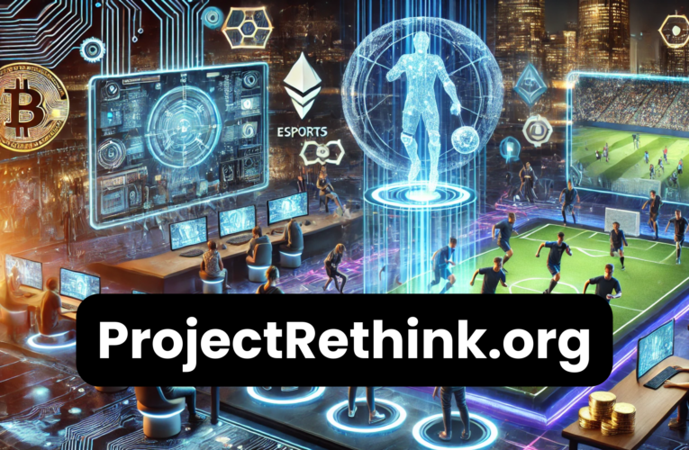 ProjectRethink.org: Pioneering the Future of Gaming and Sports Technology